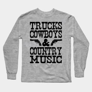 Trucks Cowboys & Country Music Long Sleeve T-Shirt